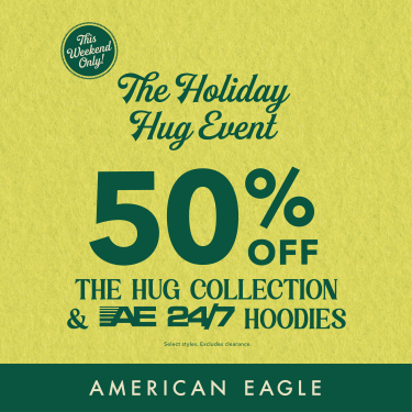 American Eagle Outfitters – American Eagle Holiday Hug Event! THIS WEEKEND ONLY 50% Off The Hug Collection and AE 24/7 Hoodies icon